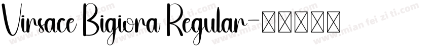 Virsace Bigiora Regular字体转换